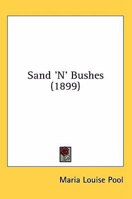 Sand 'N' Bushes (1899) 0548934797 Book Cover