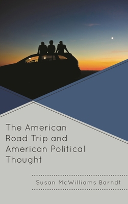 American Road Trip and American Political Thought 1498556868 Book Cover