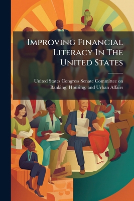 Improving Financial Literacy In The United States 1296009971 Book Cover