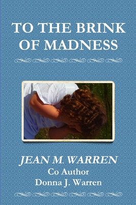 To the Brink of Madness 0578109492 Book Cover