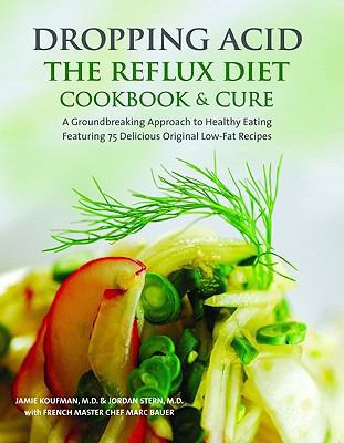 Dropping Acid: The Reflux Diet Cookbook & Cure 0982708300 Book Cover