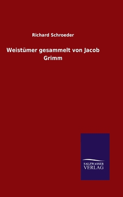 Weistümer gesammelt von Jacob Grimm [German] 384605271X Book Cover