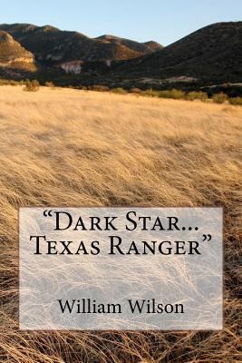 "Dark Star...Texas Ranger" 1475231881 Book Cover