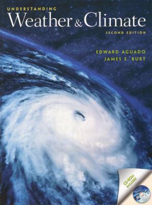 Understanding Weather and Climate (2nd Edition) 0130273945 Book Cover