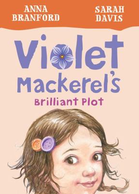Violet Mackerel's Brilliant Plot (Book 1) 1925081036 Book Cover