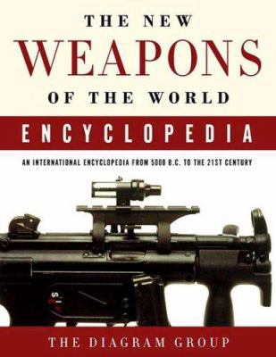 The New Weapons of the World Encyclopedia: An I... 0312368321 Book Cover