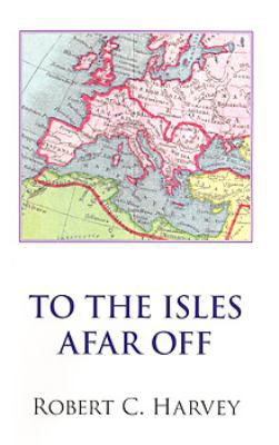 To the Isles Afar Off 0962765910 Book Cover