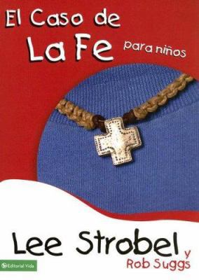 El Caso de La Fe Para Ninos [Spanish] 0829749934 Book Cover
