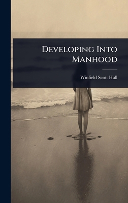 Developing Into Manhood 1024897648 Book Cover