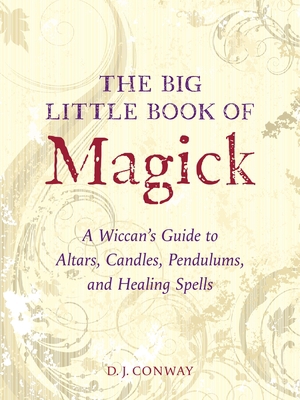 The Big Little Book of Magick: A Wiccan's Guide... 158091005X Book Cover