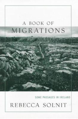 A Book of Migrations: Some Passages in Ireland 1859848850 Book Cover