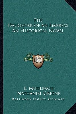 The Daughter of an Empress An Historical Novel 1162719079 Book Cover