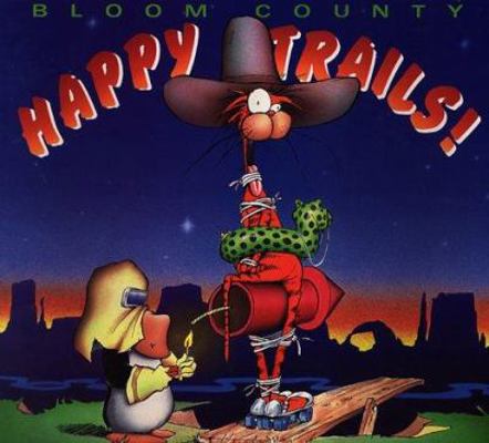 Happy Trails : Bloom County, Selections 0316107417 Book Cover