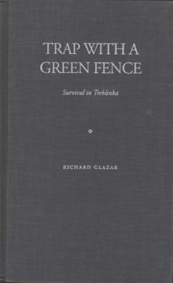 Trap with a Green Fence: Survival in Treblinka 0810111845 Book Cover