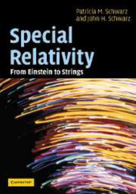 Special Relativity: From Einstein to Strings 0511755813 Book Cover