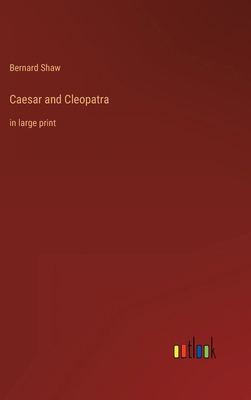 Caesar and Cleopatra: in large print 3368327275 Book Cover