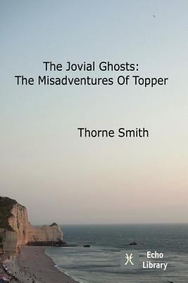 The Jovial Ghosts: The Misadventures of Topper 1406803677 Book Cover