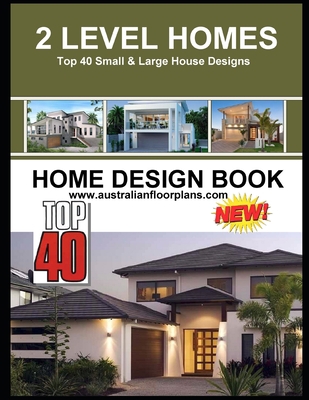 2 Level Homes: Top 40 Small & Large House Desig... B084DFZLKV Book Cover