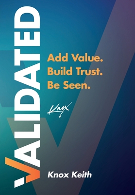 Validated: Add Value. Build Trust. Be Seen. B0GQ54VJ73 Book Cover