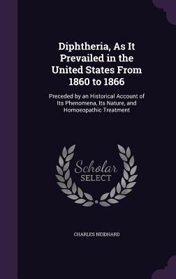 Diphtheria, As It Prevailed in the United State... 1357448260 Book Cover