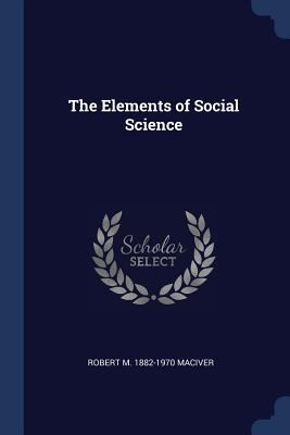 The Elements of Social Science 1376831600 Book Cover