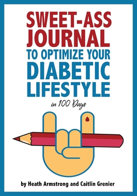 Sweet-Ass Journal to Optimize Your Diabetic Lif... 1734232919 Book Cover