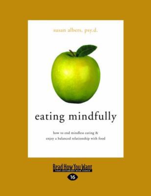 Eating Mindfully: How to End Mindless Eating & ... 1458748294 Book Cover