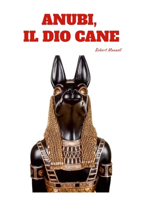 ANUBI - Il Dio Cane [Italian] 1678113883 Book Cover