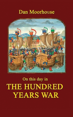 On this day in the Hundred Years War 1838447121 Book Cover