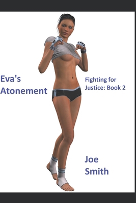 Eva's Atonement: Fighting for Justice: Book 2 1794088717 Book Cover