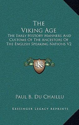The Viking Age: The Early History Manners And C... 1163425877 Book Cover