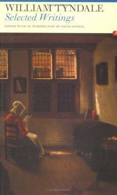 William Tyndale: Selected Writings (Fyfield Books) 0415969697 Book Cover