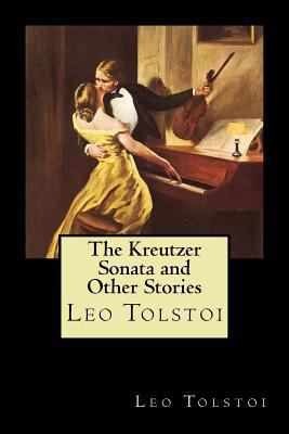 The Kreutzer Sonata and Other Stories 172065140X Book Cover