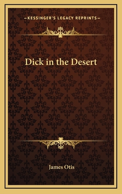 Dick in the Desert 116901674X Book Cover