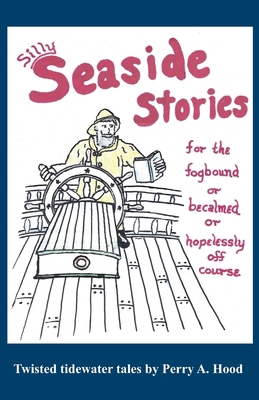 Silly Seaside Stories 1597132578 Book Cover