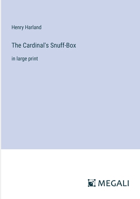 The Cardinal's Snuff-Box: in large print 3387043783 Book Cover