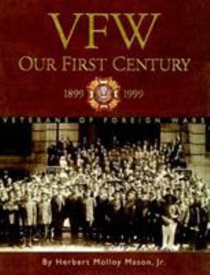 VFW: Our First Century 1899-1999 1886110727 Book Cover