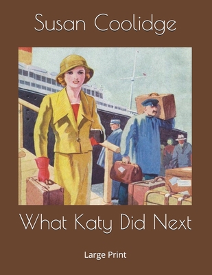 What Katy Did Next: Large Print 1690960612 Book Cover