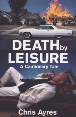 Death by Leisure: A Cautionary Tale 0719560152 Book Cover