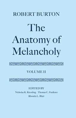 The Anatomy of Melancholy: Volume II: Text 0198123302 Book Cover