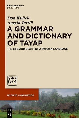 A Grammar and Dictionary of Tayap: The Life and... 1501517570 Book Cover