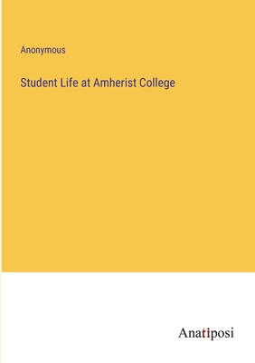 Student Life at Amherist College 3382177706 Book Cover