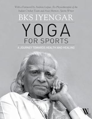 Yoga for Sports: A Journey Towards Health and H... 9360455334 Book Cover