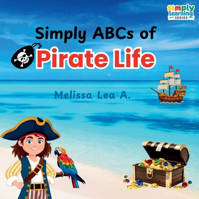 Simply ABCs of Pirate Life 1967064016 Book Cover