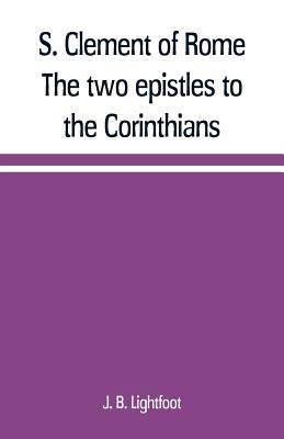 S. Clement of Rome The two epistles to the Cori... 9389169127 Book Cover
