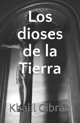 Los dioses de la Tierra [Spanish] B088BJLMBX Book Cover