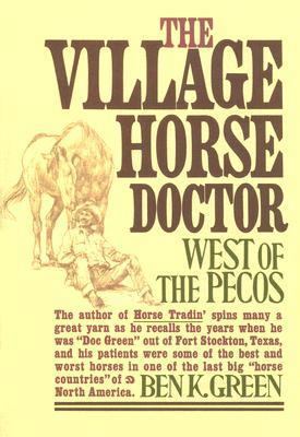 The Village Horse Doctor: West of the Pecos 078582099X Book Cover