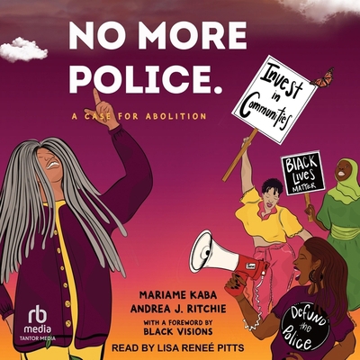 No More Police: A Case for Abolition B0BYCG821R Book Cover