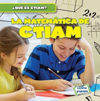 La Matemática de Ctiam (the Math in Steam) [Spanish] 1538291029 Book Cover