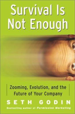 Survival Is Not Enough: Zooming, Evolution, and... 0743225716 Book Cover